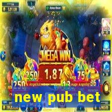 new pub bet